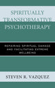 Book cover of: Spiritually Transformative Psychotherapy. By: Steven R. Vazquez