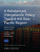Book cover of: Rebalanced Transatlantic Policy Toward the Asia-Pacific Region. By: Heather A. Conley