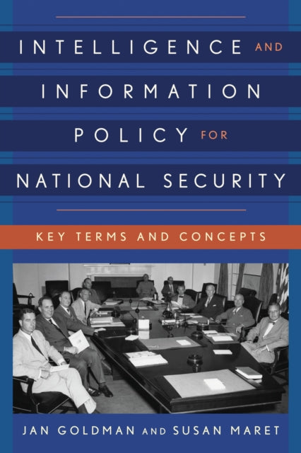 Book cover of: Intelligence and Information Policy for National Security. By: Maret Goldman