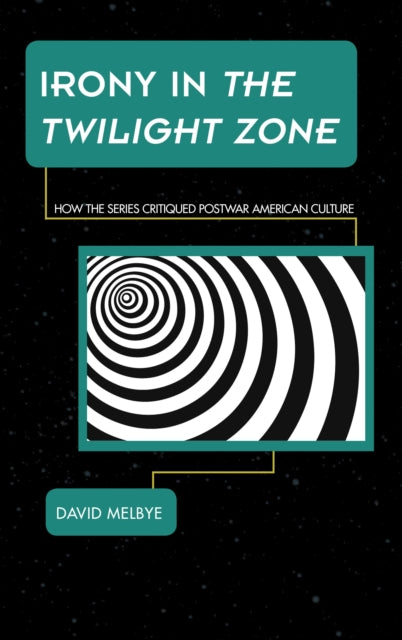 Book cover of: Irony in The Twilight Zone. By: David Melbye