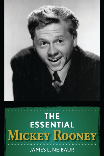 Book cover of: Essential Mickey Rooney. By: James L. Neibaur