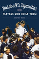 Book cover of: Baseball's Dynasties and the Players Who Built Them. By: Jonathan Weeks