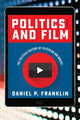 Book cover of: Politics and Film. By: Daniel P. Franklin