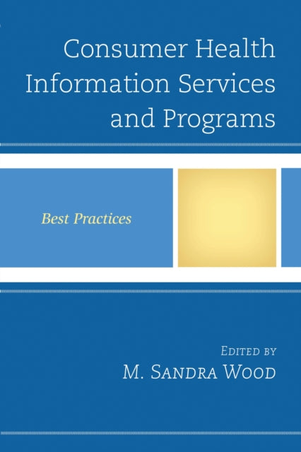 Book cover of: Consumer Health Information Services and Programs. By: M. Sandra Wood
