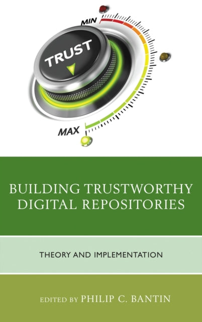 Book cover of: Building Trustworthy Digital Repositories. By: Philip C. Bantin