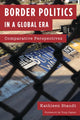 Book cover of: Border Politics in a Global Era. By: Kathleen Staudt
