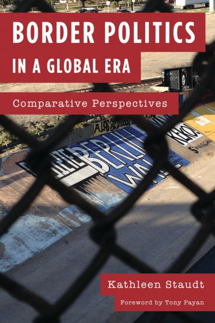Book cover of: Border Politics in a Global Era. By: Kathleen Staudt