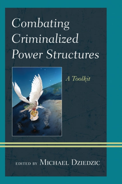 Book cover of: Combating Criminalized Power Structures. By: Michael Dziedzic