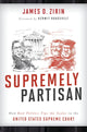 Book cover of: Supremely Partisan. By: James D. Zirin