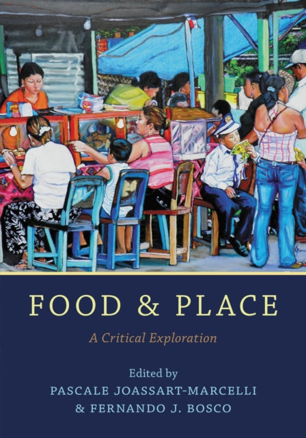 Book cover of: Food and Place. By: Pascale Joassart-Marcelli