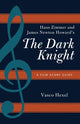 Book cover of: Hans Zimmer and James Newton Howard's The Dark Knight. By: Vasco Hexel