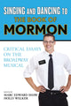 Book cover of: Singing and Dancing to The Book of Mormon. By: Holly Welker