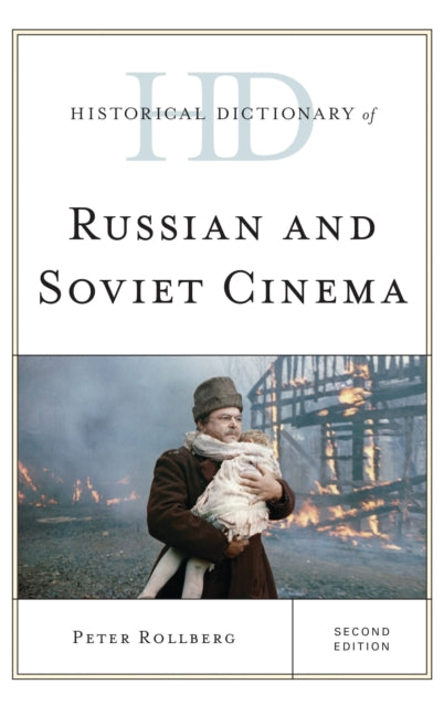 Book cover of: Historical Dictionary of Russian and Soviet Cinema. By: Peter Rollberg George Washington University