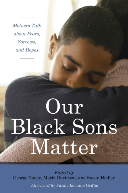 Book cover of: Our Black Sons Matter. By: George Yancy