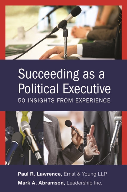 Book cover of: Succeeding as a Political Executive. By: Mark A. Abramson