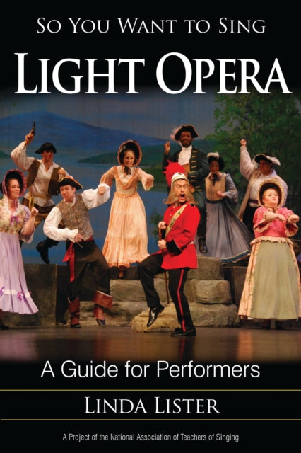 Book cover of: So You Want to Sing Light Opera. By: Linda Lister