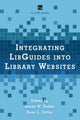 Book cover of: Integrating LibGuides into Library Websites. By: Aaron W. Dobbs