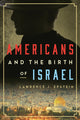 Book cover of: Americans and the Birth of Israel. By: Lawrence J. Epstein