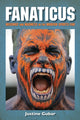 Book cover of: Fanaticus. By: Justine Gubar