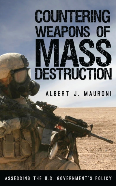 Book cover of: Countering Weapons of Mass Destruction. By: Albert Mauroni