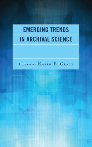 Emerging Trends in Archival Science