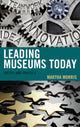 Book cover of: Leading Museums Today. By: Martha Morris