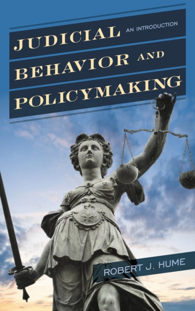 Book cover of: Judicial Behavior and Policymaking. By: Robert J. Hume