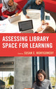 Book cover of: Assessing Library Space for Learning. By: Susan E. Montgomery