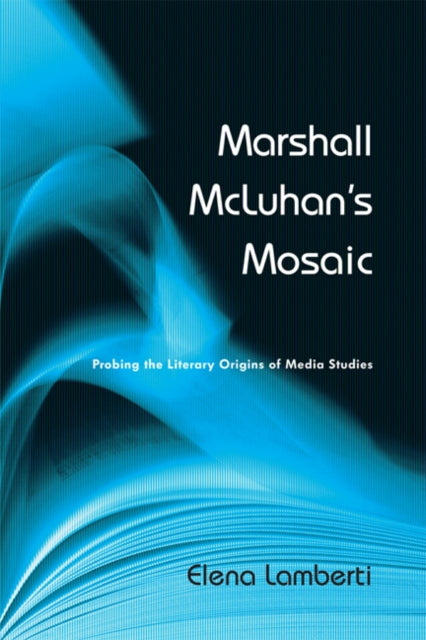 Book cover of: Marshall McLuhan's Mosaic. By: Elena Lamberti