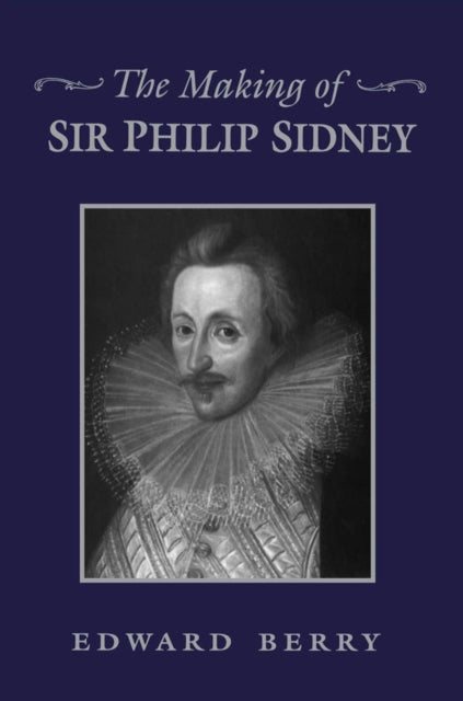 Book cover of: Making of Sir Philip Sidney. By: Edward Berry
