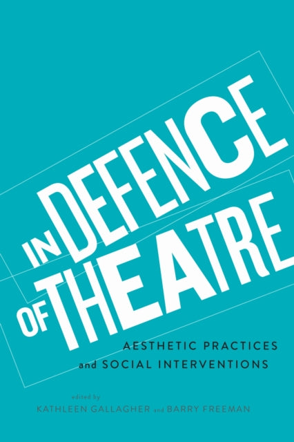 Book cover of: In Defence of Theatre. By: Kathleen Gallagher