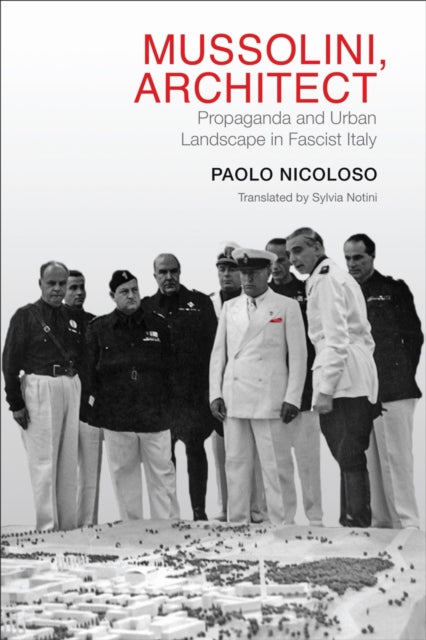 Book cover of: Mussolini, Architect. By: Paolo Nicoloso
