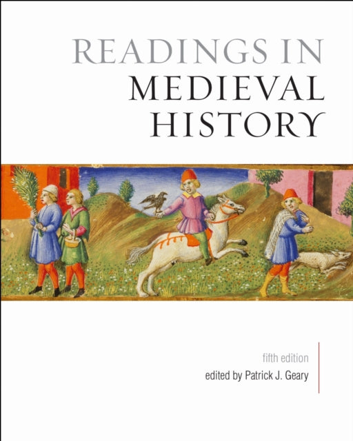Book cover of: Readings in Medieval History, Fifth Edition. By: Patrick J. Geary