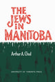 Book cover of: Jews in Manitoba. By: Arthur A. Chiel