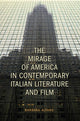 Book cover of: Mirage of America in Contemporary Italian Literature and Film