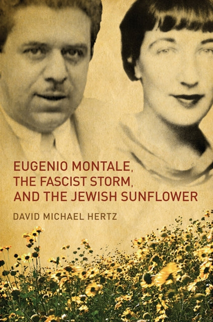 Book cover of: Eugenio Montale, the Fascist Storm, and the Jewish Sunflower