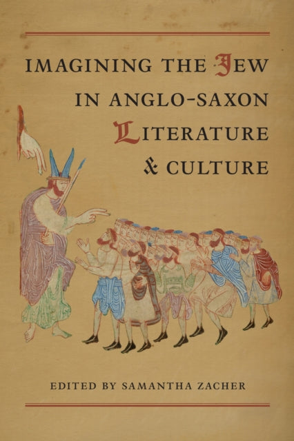 Book cover of: Imagining the Jew in Anglo-Saxon Literature and Culture. By: Samantha Zacher
