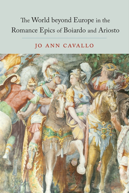 Book cover of: World Beyond Europe in the Romance Epics of Boiardo and Ariosto