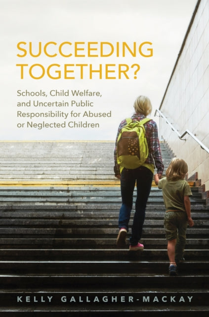 Book cover of: Succeeding Together?. By: Kelly Gallagher-MacKay