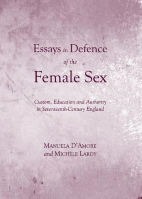 Book cover of: Essays in Defence of the Female Sex. By: Manuela D'Amore