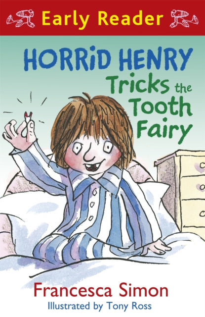 Book cover of: Horrid Henry Early Reader: Horrid Henry Tricks the Tooth Fairy. By: Francesca Simon