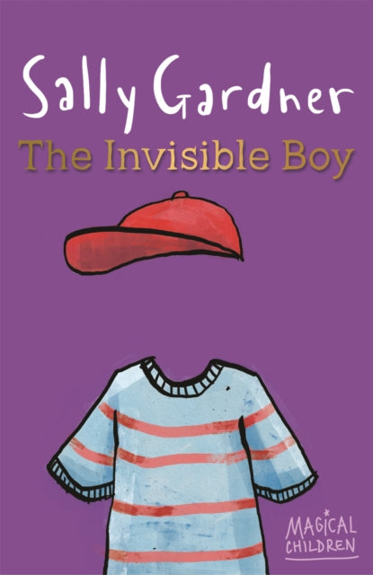 Magical Children: The Invisible Boy 9781444011616 Sally Gardner