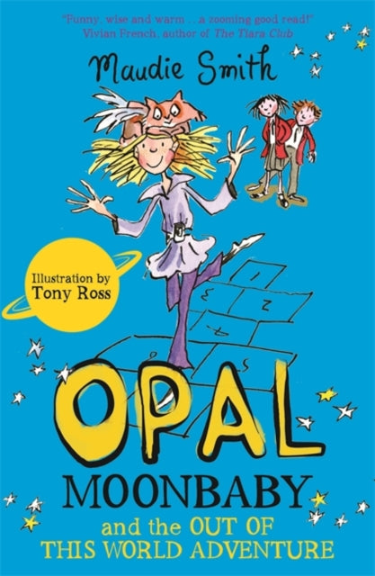 Book cover of: Opal Moonbaby and the Out of this World Adventure. By: Maudie Smith