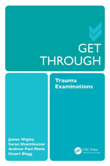 Book cover of: Get Through Trauma Examinations. By: James Wigley