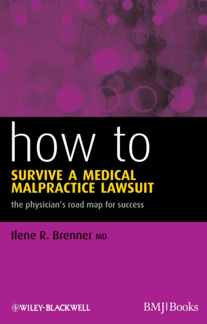 Book cover of: How to Survive a Medical Malpractice Lawsuit. By: Ilene R. Brenner