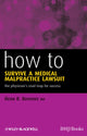 Book cover of: How to Survive a Medical Malpractice Lawsuit. By: Ilene R. Brenner