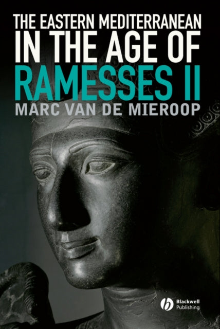 Book cover of: Eastern Mediterranean in the Age of Ramesses II. By: Marc Van de Mieroop