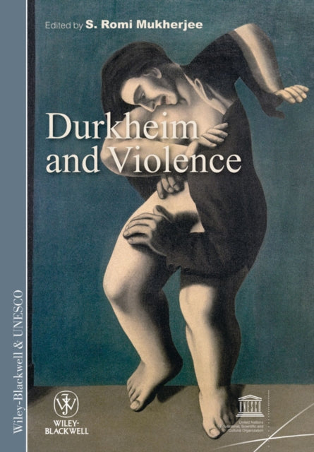Book cover of: Durkheim and Violence. By: S. Romi Mukherjee