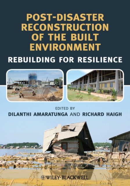 Book cover of: Post-Disaster Reconstruction of the Built Environment. By: Dilanthi Amaratunga