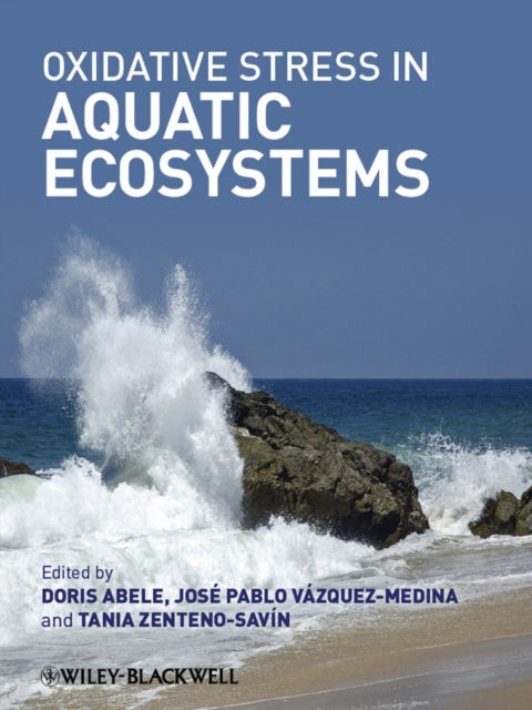 Book cover of: Oxidative Stress in Aquatic Ecosystems. By: Doris Abele